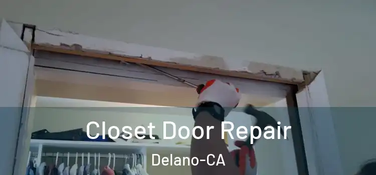  Closet Door Repair Delano-CA