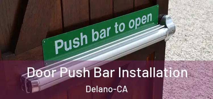  Door Push Bar Installation Delano-CA