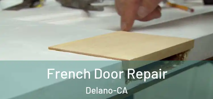  French Door Repair Delano-CA