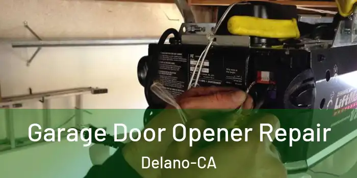  Garage Door Opener Repair Delano-CA