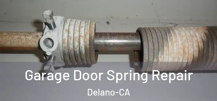  Garage Door Spring Repair Delano-CA