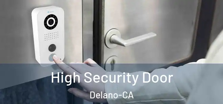  High Security Door Delano-CA